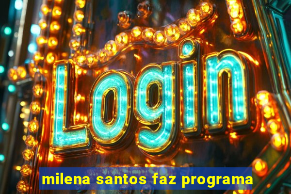 milena santos faz programa